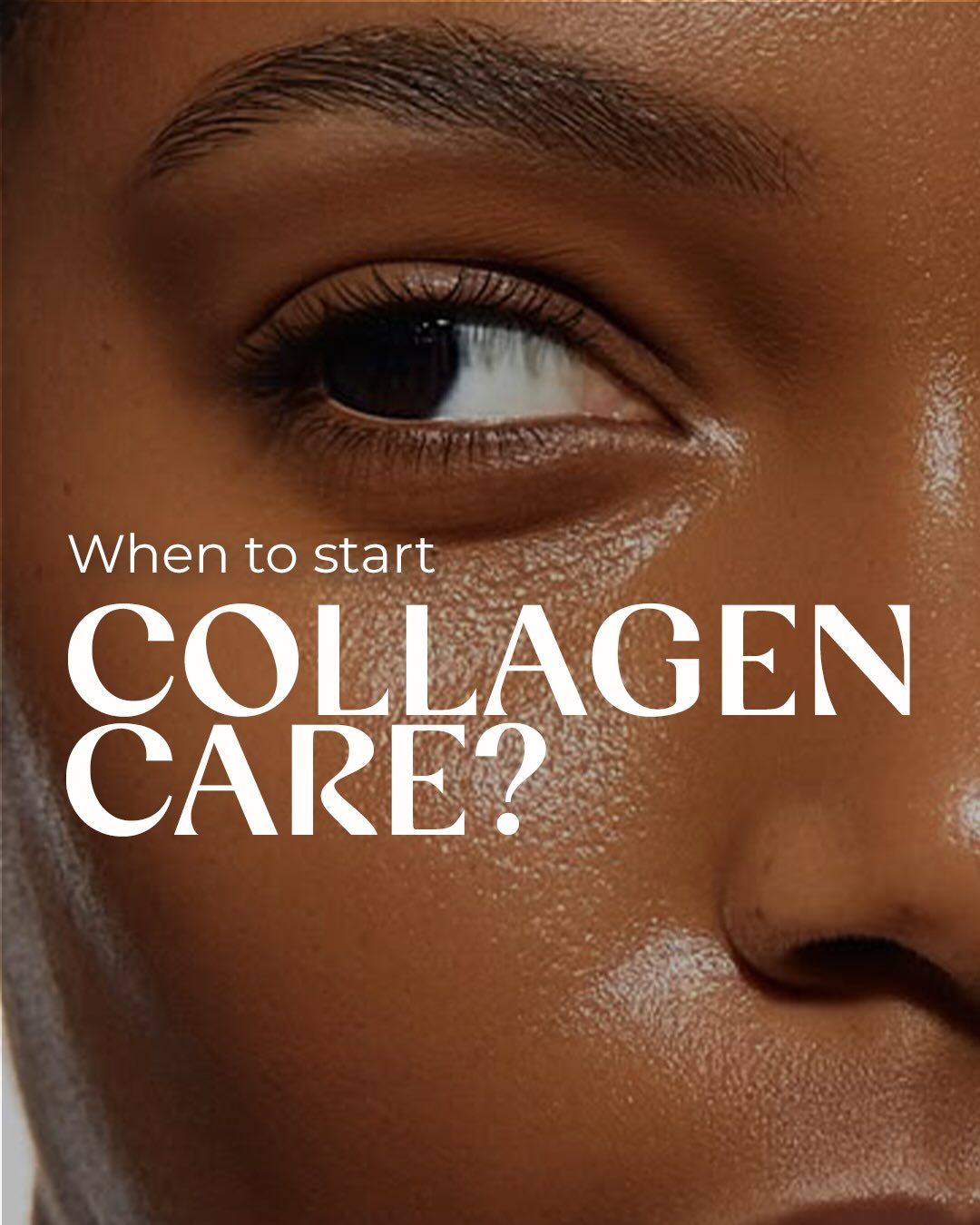 When to start collagen care